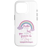 Brilla con esa luz que solo la gracia de Dios es capaz Case for iPhone 16 Pro