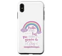 Brilla con esa luz que solo la gracia de Dios es capaz Case for iPhone XS Max