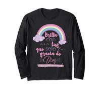 Brilla con esa luz que solo la gracia de Dios es capaz Long Sleeve T-Shirt