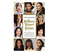 Brilliance Beyond Borders: Remarkable Women Leaders Share the Power of Immigrace