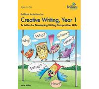 Brilliant Activities for Creative Writing, Year 1-Activities for Developing Writing Composition Skills