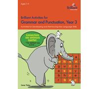 Brilliant Activities for Grammar and Punctuation, Year 3: Activities for Developing and Reinforcing Key Language Skills