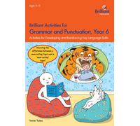 Brilliant Activities for Grammar and Punctuation, Year 6 : Activities for Developing and Reinforcing Key Language Skills