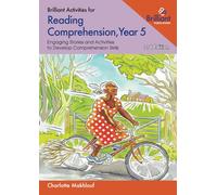Brilliant Activities for Reading Comprehension, Year 5: Engaging Stories and Activities to Develop Comprehension Skills (3rd Revised edition)