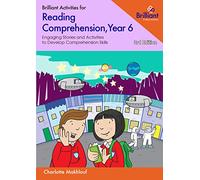 Brilliant Activities for Reading Comprehension, Year 6 (3rd edition): Engaging Stories and Activities to Develop Comprehension Skills