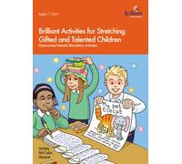 Brilliant Activities for Stretching Gifted and Talented Children : Open-ended Mental Stimulation Activities