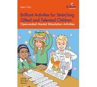Brilliant Activities for Stretching Gifted and Talented Children: Open-ended Mental Stimulation Activities
