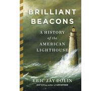 Brilliant Beacons - A History of the American Lighthouse