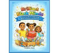 Brilliant Black Minds: A Coloring Book Celebrating Black Inventors and Pioneers