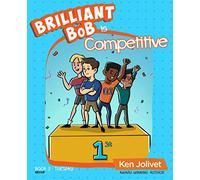 Brilliant Bob is Competitive (Brilliant Bob Kid's Books for Boys)