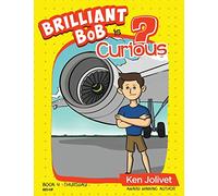 Brilliant Bob is Curious: 4 (Brilliant Bob Kid's Books for Boys)