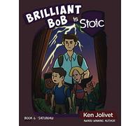 Brilliant Bob is Stoic (Brilliant Bob Kid's Books for Boys)