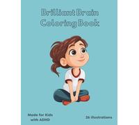 Brilliant Brain Coloring Book: Fun & Calming Pages for Kids with ADHD (Calm & Color Collection)