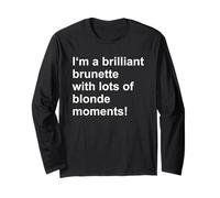 Brilliant Brunette Blonde Moments Quote Long Sleeve T-Shirt