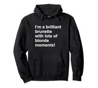 Brilliant Brunette Blonde Moments Quote Pullover Hoodie