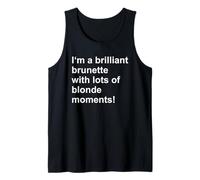 Brilliant Brunette Blonde Moments Quote Tank Top
