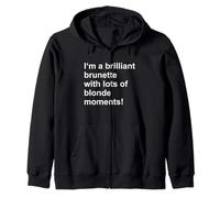 Brilliant Brunette Blonde Moments Quote Zip Hoodie