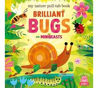 Brilliant Bugs and Minibeasts | My Nature Pull-Tab Board Book | Interactive Bug Book for Kids Aged 3+, Sturdy Pages & Fun Facts About Insects