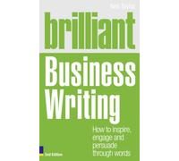 Brilliant Business Writing : How to inspire, engage and persuade through words