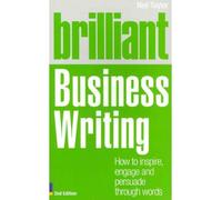 [ Brilliant Business Writing How to Inspire, Engage and Persuade Through Words By Taylor, Neil , Paperback, Jan- 25- 2011 ]