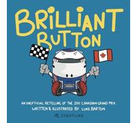 Brilliant Button: The unofficial retelling of the 2011 Canadian Grand Prix: 1 (The Comeback Series)