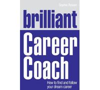 Brilliant Career Coach: How to find and follow your dream career (Brilliant Business)