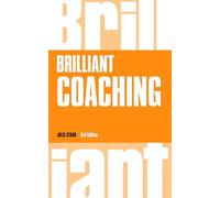 Brilliant Coaching: How to be a brilliant coach in your workplace (Brilliant Business)