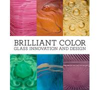 Brilliant Color : Glass Innovation and Design