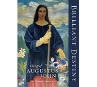 Brilliant Destiny: The Age of Augustus John