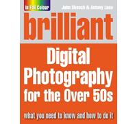 Brilliant Digital Photography for the Over 50s