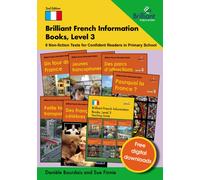 Brilliant French Information Books, Level 3 : 6 Non-fiction Texts for Confident Readers in Primary School