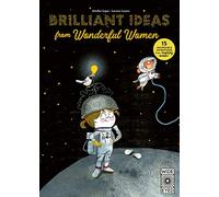 Brilliant Ideas From Wonderful Women: 15 incredible inventions from inspiring women!