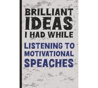 Brilliant Ideas I Had While…Listening To Motivational Speeches: A Journal for Skeptics in Business Casual | Great for Office Fun, Coworker Gag Gifts, Work Humor, White Elephant Gifts