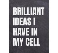 Brilliant Ideas I Have in My Cell: Funny Prison Gift, Journal, Stationary, Note Pad: Funny prison gifts, Prison gift, Gifts for prison inmates