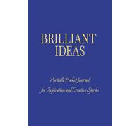 BRILLIANT IDEAS: Portable Pocket Journal for Inspiration and Creative Sparks