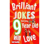 Brilliant Jokes that every 9 year old will Love!: Kids joke book with, New jokes, Doctor, Doctor, Knock, Knock, and Awesome Cartoons!