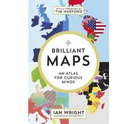 Brilliant Maps: An Atlas for Curious Minds by Ian Wright Paperback Book
