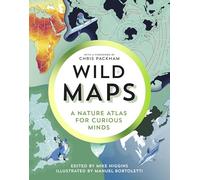 Brilliant Maps in the Wild: A Nature Atlas for Curious Minds