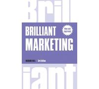 Brilliant Marketing: How to plan and deliver winning marketing strategies - regardless of the size of your budget (3rd Edition) (Brilliant Business)