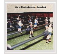 BRILLIANT MISTAKES - Dumb Luck