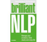 Brilliant NLP: Manage your emotions, think clearly and enjoy life (Brilliant Lifeskills)