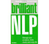 Brilliant NLP: Manage Your Emotions, Think Clearly and Enjoy Life (Brilliant Lifeskills) by Molden, David, Hutchinson, Pat (2012) Paperback