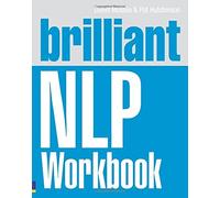 Brilliant NLP Workbook (Brilliant Business)