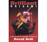 Brilliant Origami: A Collection of Original Designs