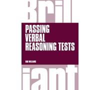 Brilliant Passing Verbal Reasoning Tests: Everything You Need to Know to Practice and Pass Verbal Reasoning Tests (Brilliant Business)