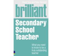 Brilliant Secondary School Teacher : What you need to know to be a truly outstanding teacher
