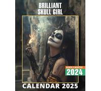 Brilliant Skull Girl Calendar 2025: 15 Months of Whimsical Darkness October 2024 to December 2025 Capturing Stunning Artwork of Skull Girls Perfect ... Organizing in Large Size 8.5 x 11 Ideal Gifts