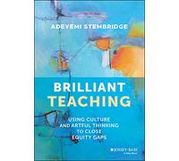 Brilliant Teaching: Using Culture and Artful Thinking to Close Equity Gaps