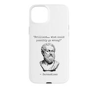 Brilliant What Could Possibly Go Wrong Sarcasm Philosophy Case for iPhone 15 Plus