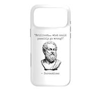 Brilliant What Could Possibly Go Wrong Sarcasm Philosophy Case for iPhone 17 Pro Max